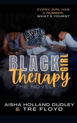 Black Girl Therapy: Every Girl has a Number. What's Yours? (Tre Floyd's Blac...