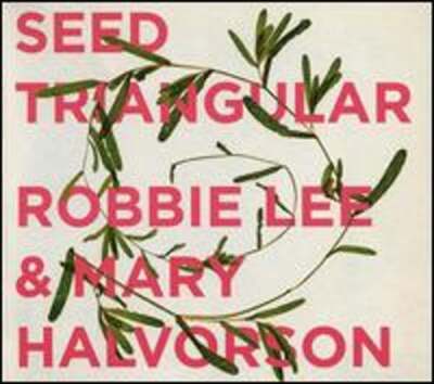 Seed Triangular by Robbie Lee & Mary Halvorson: New