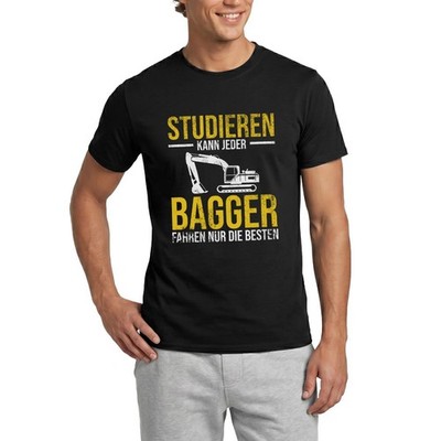 Studieren Kann Jeder Bagger Fahren Nur Die Besten Männer T-Shirt