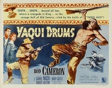 Yaqui Drums 1956 Starring Rod Cameron, J Carrol Naish, Mary Castle