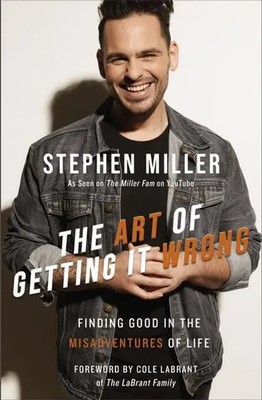 The Art of Getting It Wrong | Finding Good in the Misadventures of Life | Miller