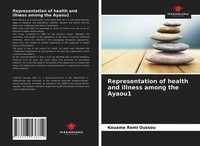 Representation Of Health And Illness Among The Ayaou1 Kouame Remi Oussou