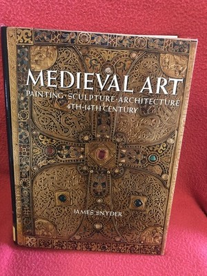 Medieval Art: Painting, Sculpture,  Architecture 4th-14th Century, 1989