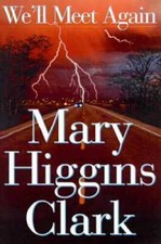 We'll Meet Again - Hardcover By Clark, Mary Higgins - GOOD We'll Meet Again - Hardcover By Clark, Mary Higgins - GOOD