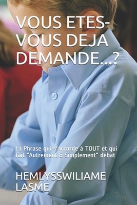 Vous Etes-Vous Deja Demande...?: La Phrase qui s'accorde ? TOUT et qui fait Autr