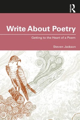 Write About Poetry | Getting to the Heart of a Poem | Steven Jackson | Englisch