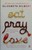 Eat Pray Love One Woman's Search for Everything Across Italy, India and Indones…