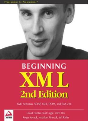 Beginning XML (Programmer to programmer),Kurt Cagle, David Hunter, Jeff Rafter,