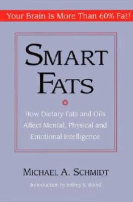 Smart Fats: How Dietary Fats and Oils Affect Mental, Physical and Emotion - GOOD