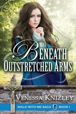 Beneath Outstretched Arms (Walk with Me Saga) by Loral Pepoon [Paperback]