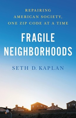 Fragile Neighborhoods: Repairing American Socie. Kaplan*#