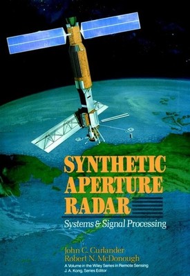Synthetic Aperture Radar: Systems a..., John C Curlande