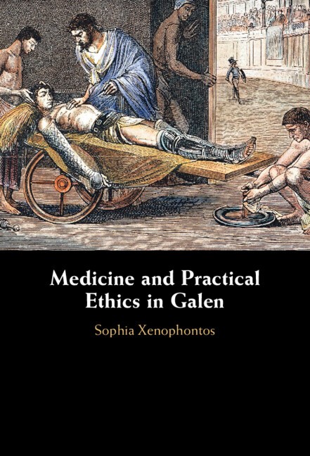 Medicine and Practical Ethics in Galen Xenophontos Hardback 9781009247801