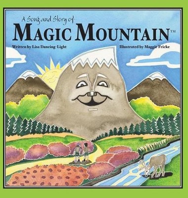 A Song and Story of Magic Mountain by Lisa Dancing-Light (English) Hardcover Boo