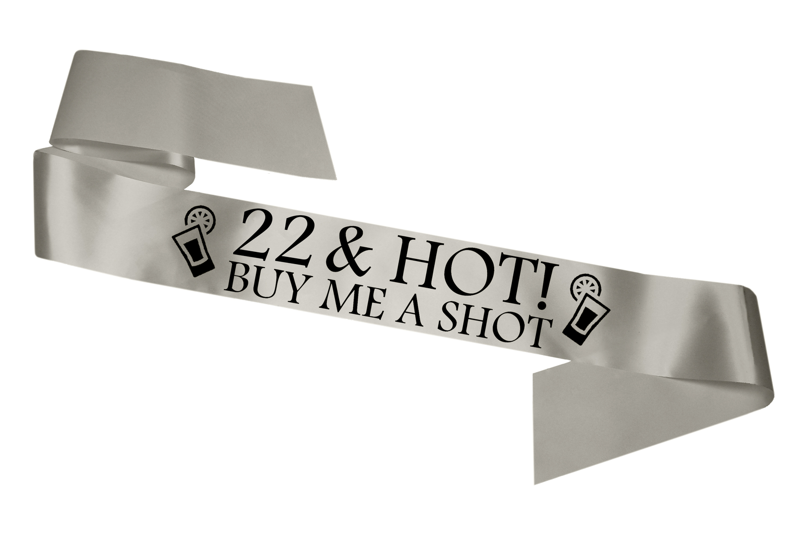 SILVER 22 & HOT BUY ME A SHOT BIRTHDAY SASH 22 TODAY PARTY CELEBRATION PRESENT