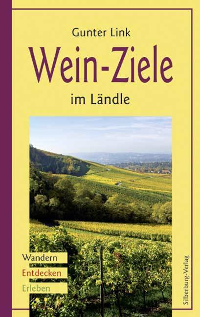 Wein-ziele Ländle: Wandern, Entdecken, Erleben Gunter Link