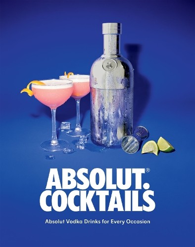 Absolut. Cocktails by  Absolut Vodka - 9781837831104