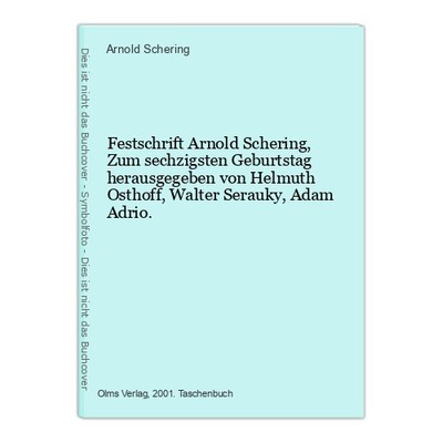 Festschrift Arnold Schering, Zum sechzigsten Geburtstag herausgegeben von Helmut