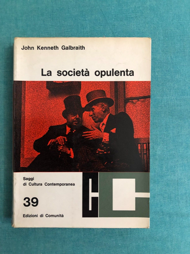 Galbraith La società opulenta Edizioni di comunità 1963 - Foto 1 di 1