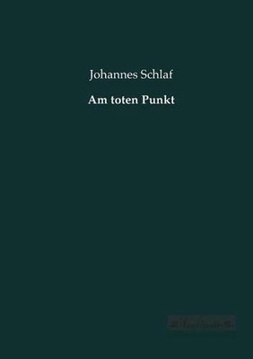 Am toten Punkt by Johannes Schlaf (German) Paperback Book