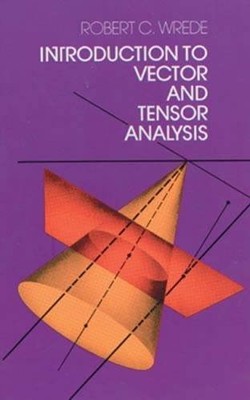 Introduction to Vector and Tensor Analysis (Dover Books on Mathe