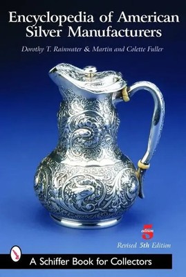 Dorothy T Rainwater | Encyclopedia of American Silver Manufacturers | Buch