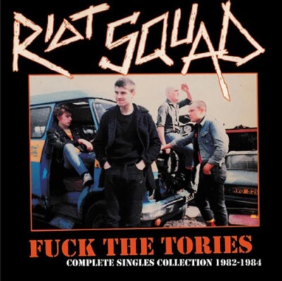 Riot Squad - Fuck The Tories Complete Singles Coll. 1982-1984 LP (New/Sealed)