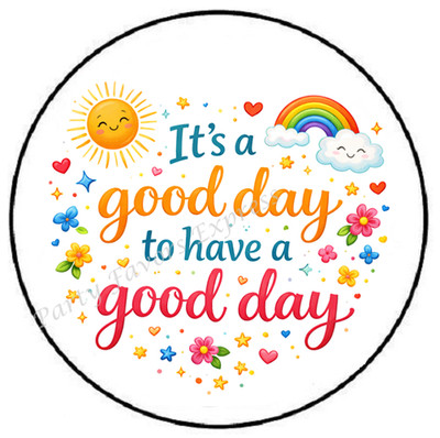 IT'S A GOOD DAY TO HAVE A GOOD DAY ENVELOPE SEALS LABELS STICKERS PARTY FAVORS