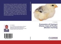Economics Of Contract Choice: Case Of Poultry (Broiler) Farming S. S. Kalamkar