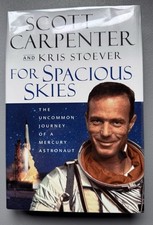 RARE For Spacious Skies by astronaut Scott Carpenter SIGNED by both authors 1st