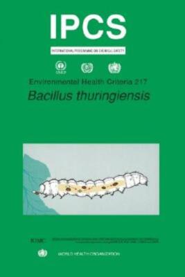 Bacillus Thuringiensis: Environmental Health Criteria Series No  217