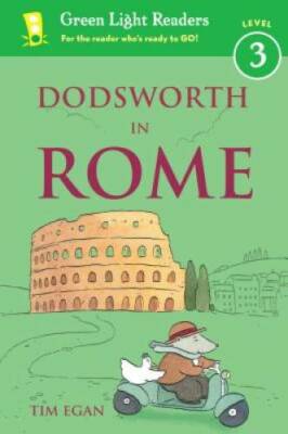 Dodsworth in Rome (Green Light Readers Level 3) - Paperback By Egan, Tim - GOOD