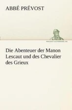Die Abenteuer Der Manon Lescaut Und Des Chevalier Des Grieux