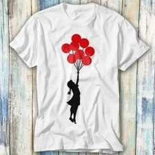 Banksy Balloon Girl T Shirt Meme Gift Top Tee Unisex 1200