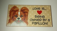 Love and Laughter 5"x10" Wooden Sign "Love Is Being Owned By A Papillon "