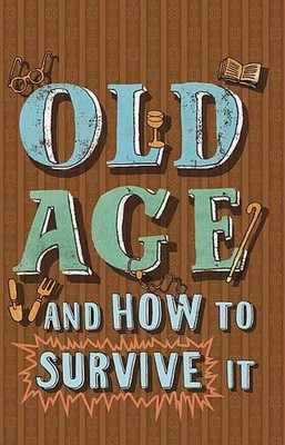 Old Age and How to Survive It - Enfield, Edward