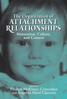 Patricia Mckinsey Crittenden | The Organization Of Attachment Relationships