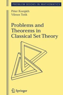 Problems and Theorems in Classical Set Theory, Hromadka, Theodore V.;Whitley, Ro