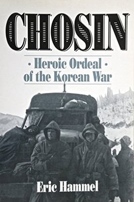 Chosin: Heroic Ordeal of the Korean..., Hammel, Eric M.