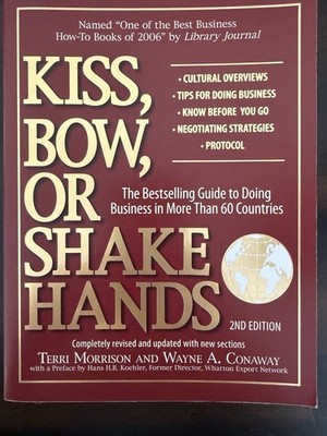 Kiss, Bow, or Shake Hands, 2nd Edition : The Bestselling Guide to Doing Business