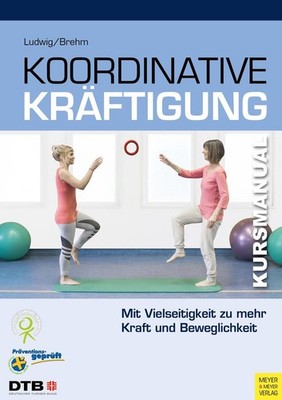 Koordinative Kräftigung | Daniela Ludwig, Walter Brehm | 2018 | deutsch