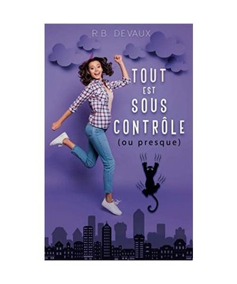 Tout est sous contrôle: [Ou presque], Devaux, R.B