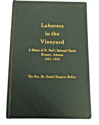#ad Laborers in the Vinyard: History of St. Episcopal Church Newport AR SKU# 4960 $29.99