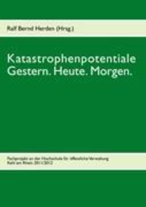 Thumbnail - Katastrophenpotentiale - Gestern. Heute. Morgen. | Ralf Bernd Herden |