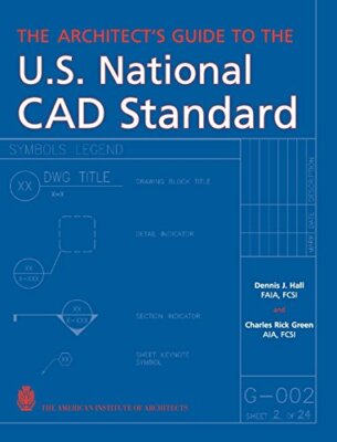 The Architect's Guide to the U.S. National CAD Standard by Hall, Green New+=