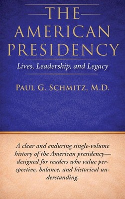 M. D. Paul G Schmitz | The American Presidency | Buch | Englisch (2026)