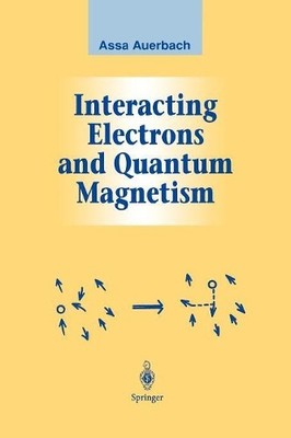 Interacting Electrons and Quantum Magnetism by Assa Auerbach - 9781461269281
