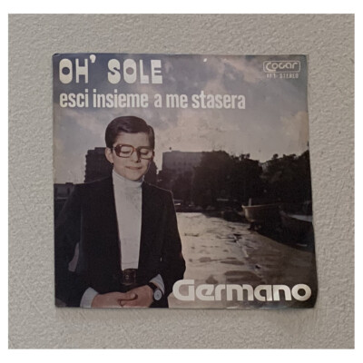 Germano Vinyl 7'' 45 U/min Oh' Sole / Esci Insieme A Me Stasera / COCAR4501 Neu