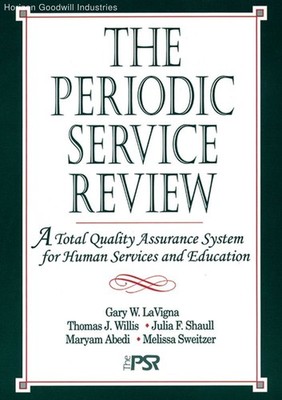 The Periodic Service Review: A Total Quality Assurance System for Human Servi...