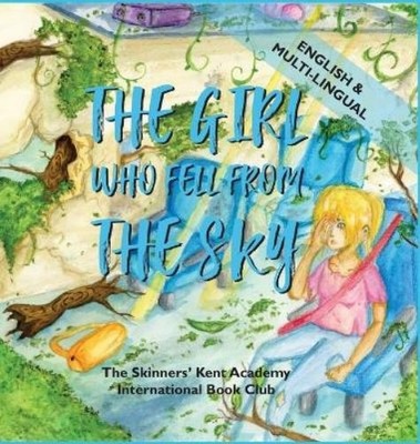 The Skinners' Kent Academy The Girl Who Fell From the Sky (Gebundene Ausgabe)